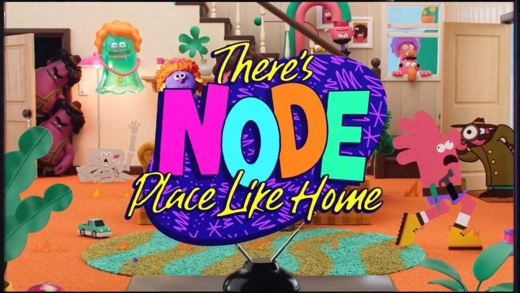 There's NODE place like home.
